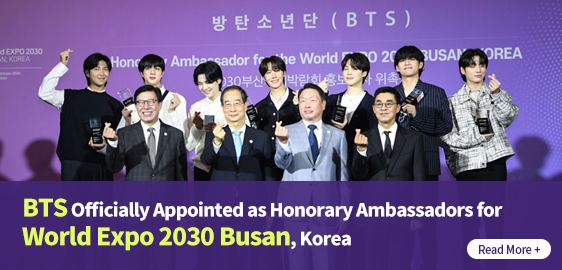 BTS Officially Appointed as Honorary Ambassadors for World Expo 2030 Busan, Korea Read More +